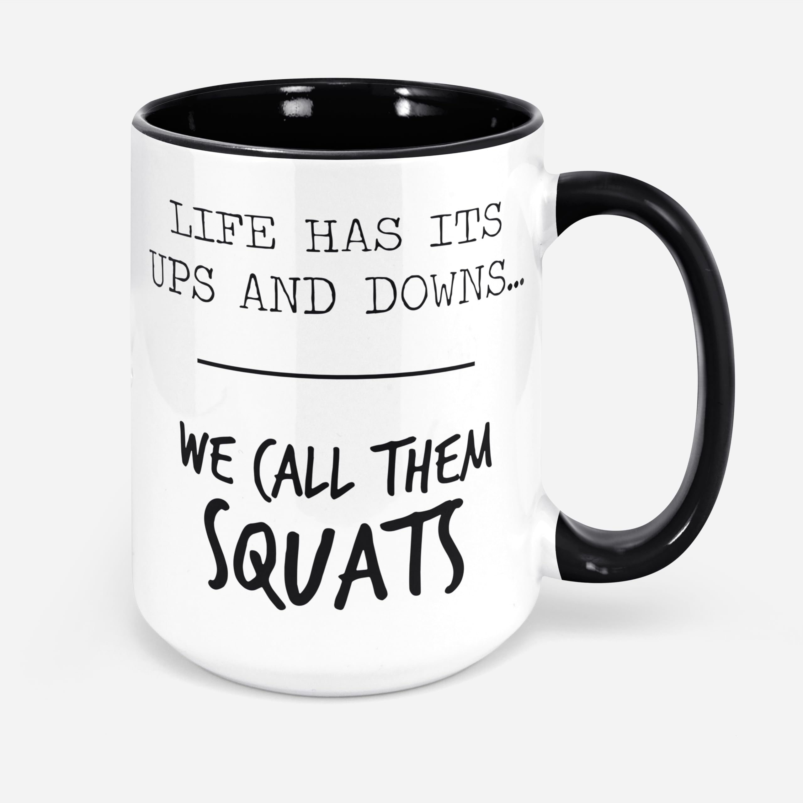Life Has Its Ups And Downs We Call Them Squats Mug, 11 Oz Ceramic White Coffee Mugs, Gym Teacher Coffee Mug, Fitness Motivational Quotes Present, Workout Presents For Women, Funny Tea Cups W T44241