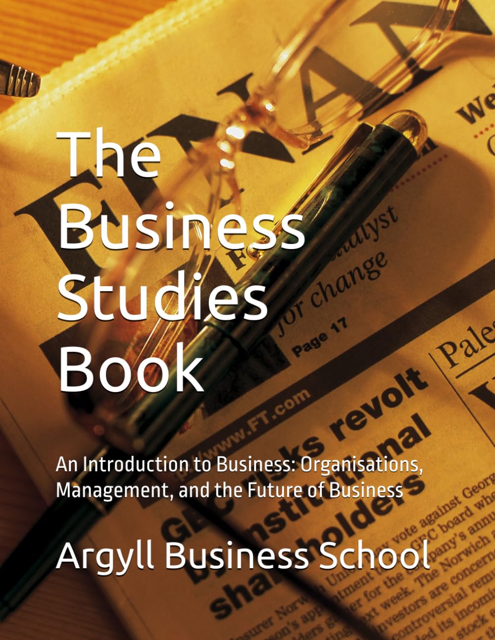 The Business Studies Book - Back to Basics: An Introduction to Business: Organisations, Management, and the Future of Business