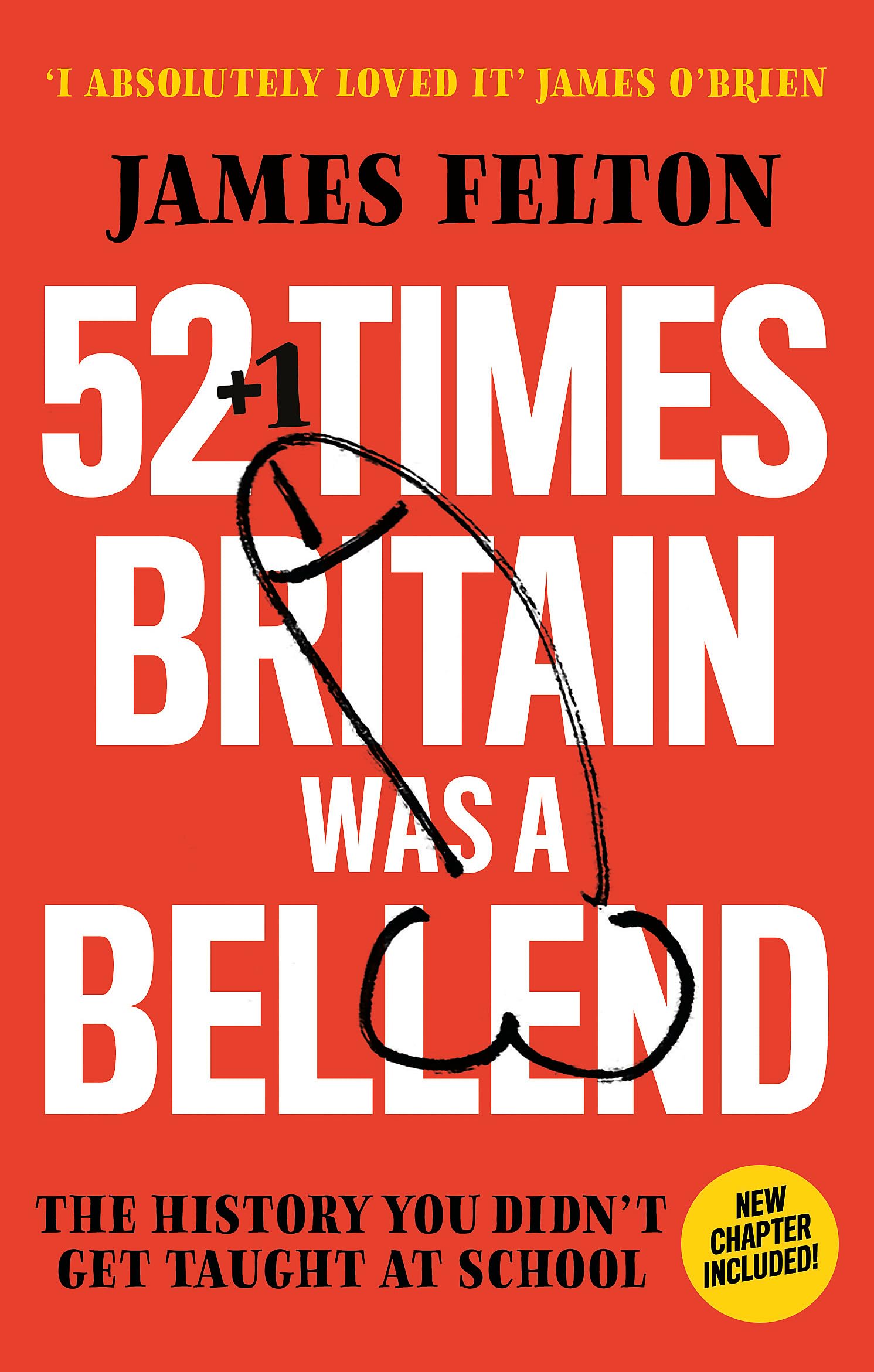 52 Times Britain was a Bellend: The History You Didn't Get Taught At School Paperback – 27 May 2021