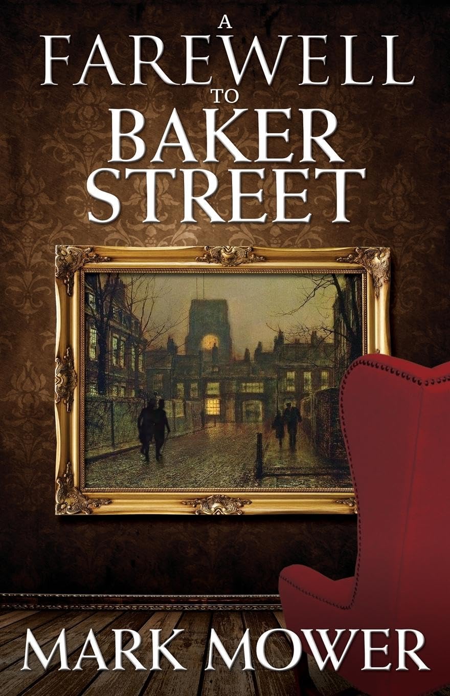 A Farewell to Baker Street By Mark Mower
