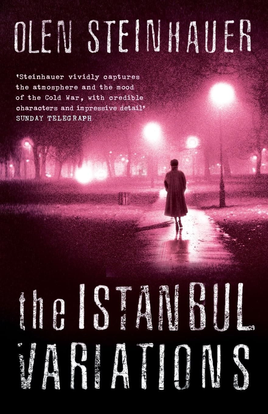THE ISTANBUL VARIATIONS: A Compelling Spy Mystery About a Dangerous Double Life and Political Intrigue