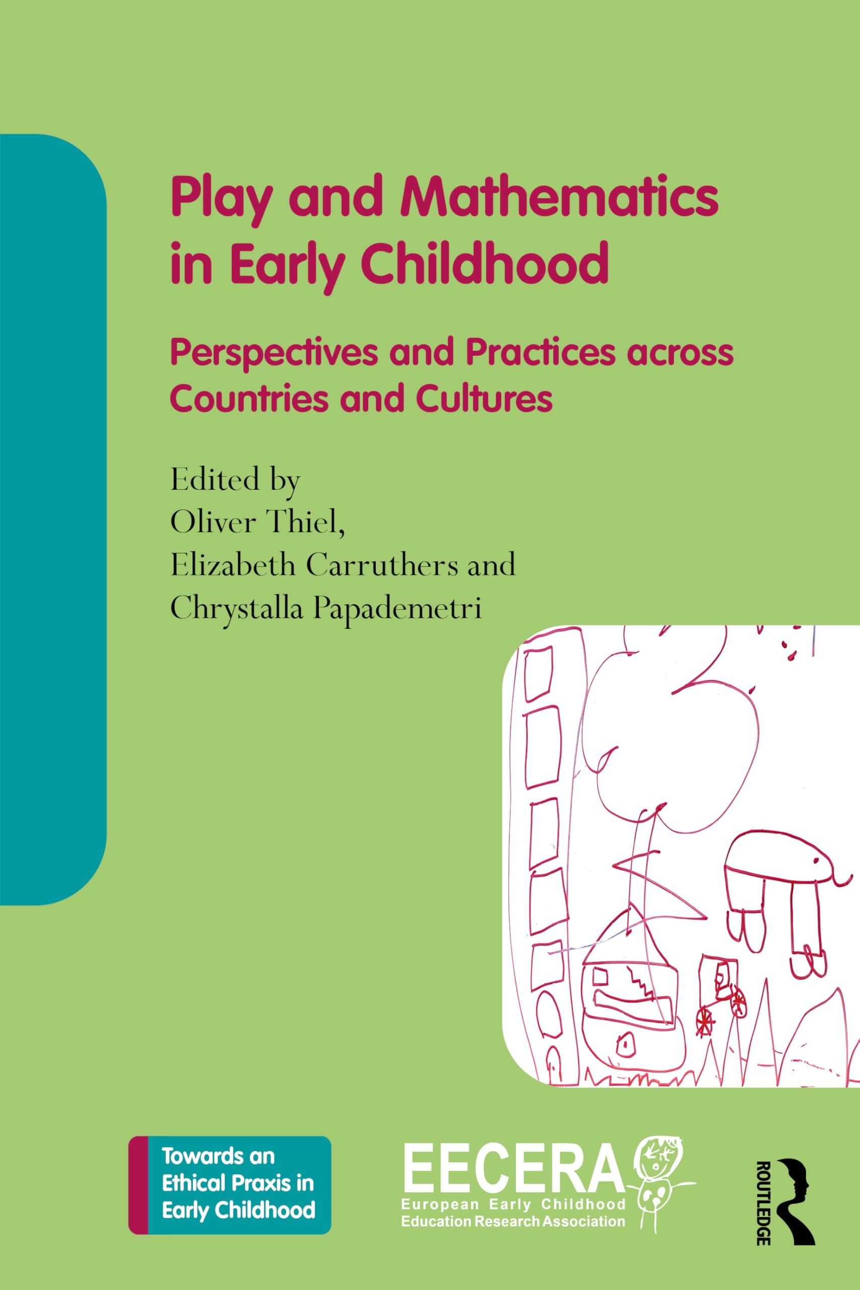 Play and Mathematics in Early Childhood Education: Perspectives and Practices across Countries and Cultures (Towards an Ethical Praxis in Early Childhood)
