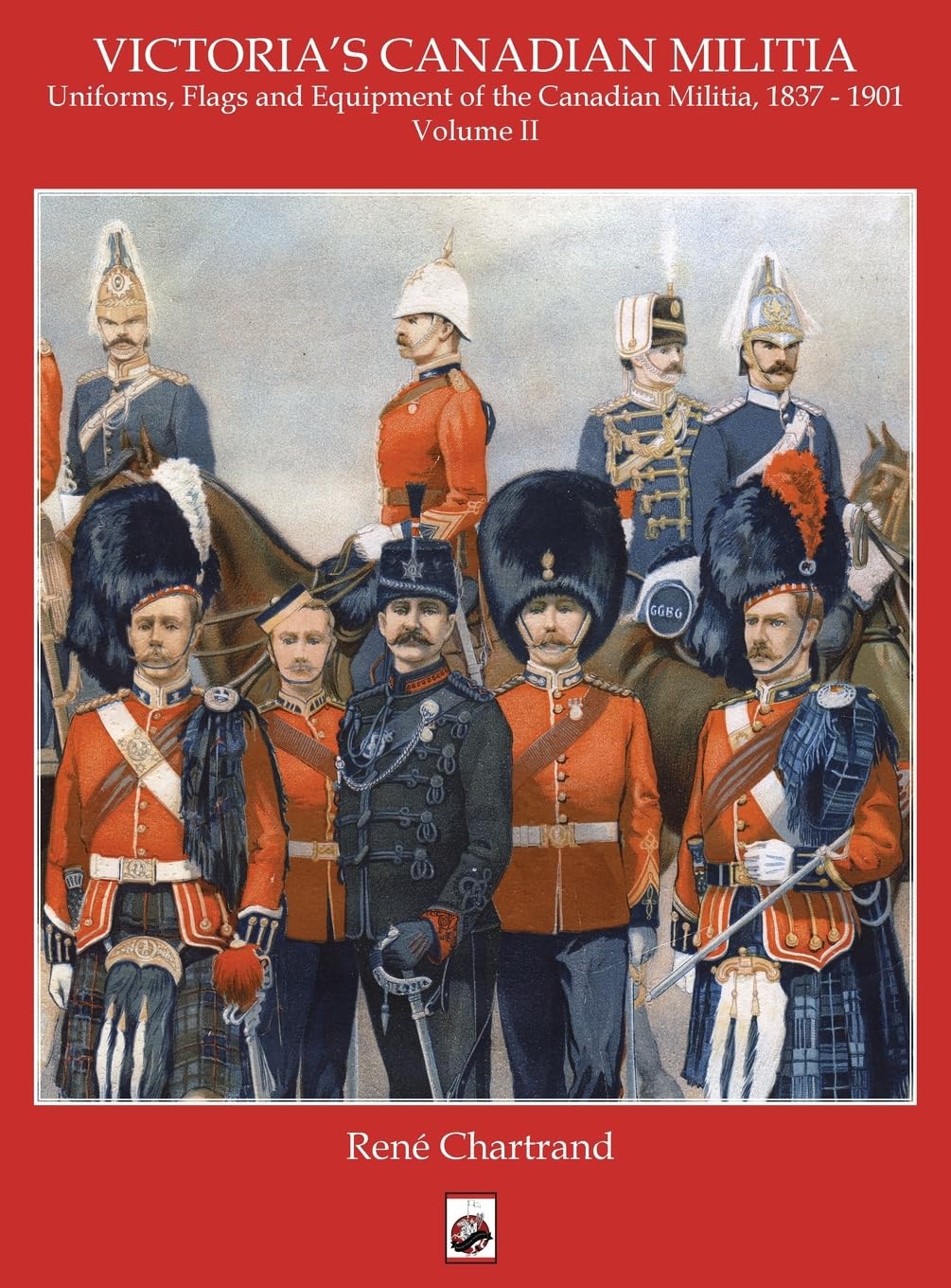Victoria's Militia: Uniforms, Flags and Equipment of Canadian Milit ...