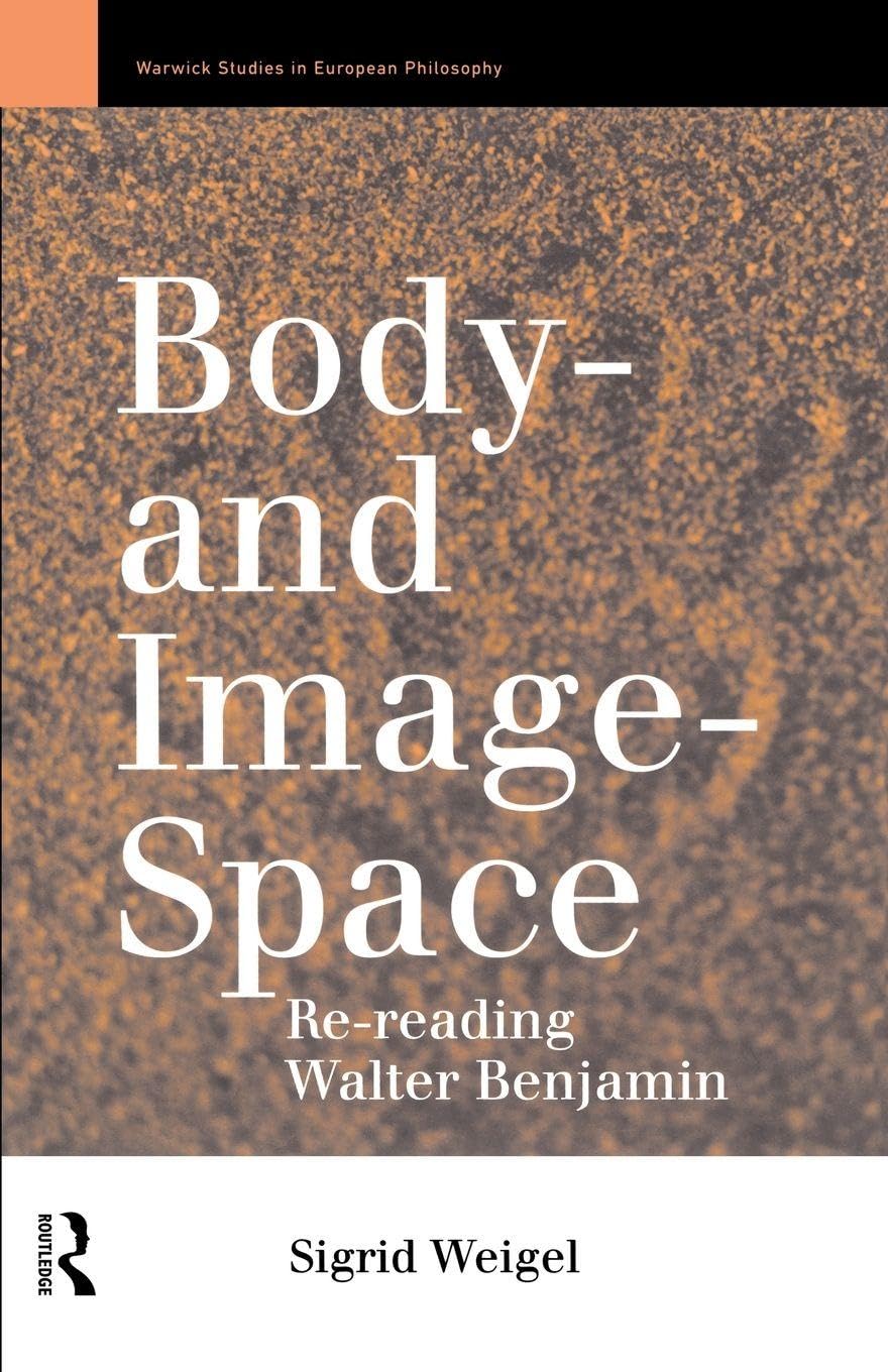 Body-and Image-Space by Sigrid Weigel, Georgina Paul - 9780415109567