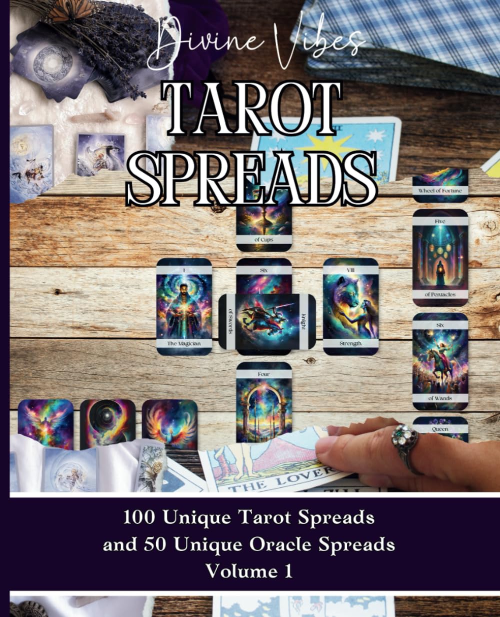 Divine Vibes Tarot Spreads: 100 Unique Tarot and 50 Oracle Card Spreads