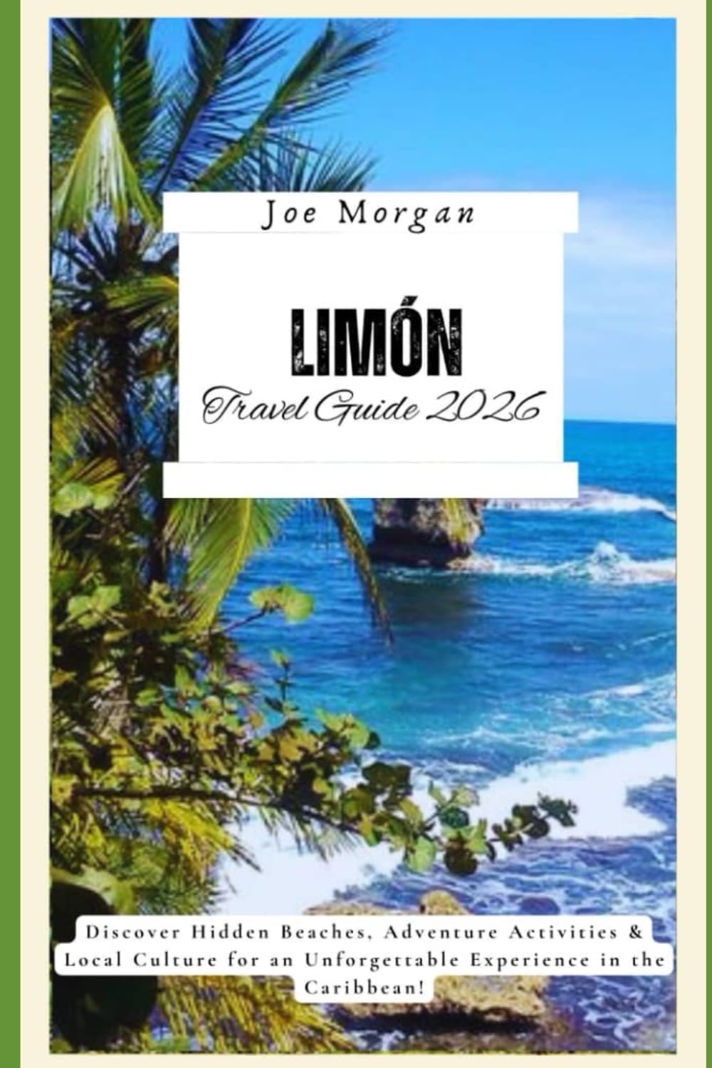 Limón Travel Guide 2026: Discover Hidden Beaches, Adventure Activities & Local Culture for an Unforgettable Experience in the Caribbean!