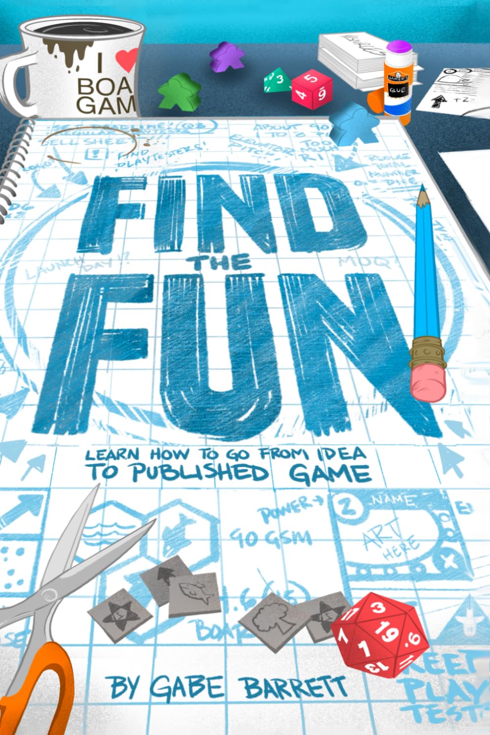 Find the Fun: How to Go from Idea to Published Game
