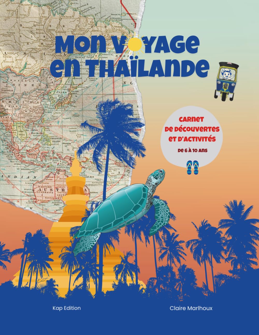 Mon voyage en Thaïlande: Carnet de découvertes et d'activités de 6 à 10 ans