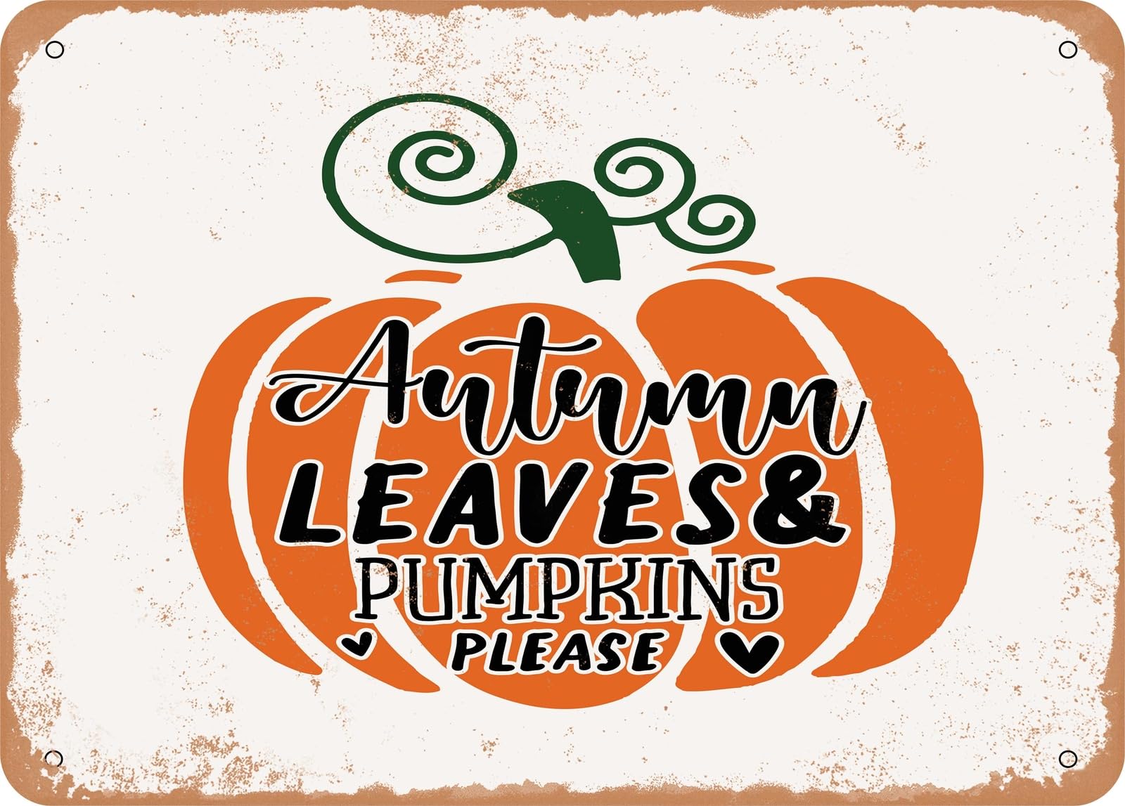 Miaomansenstore Metal Sign - Autumn Leaves And Pumpkins Please - Vintage Look Sign Home Decor