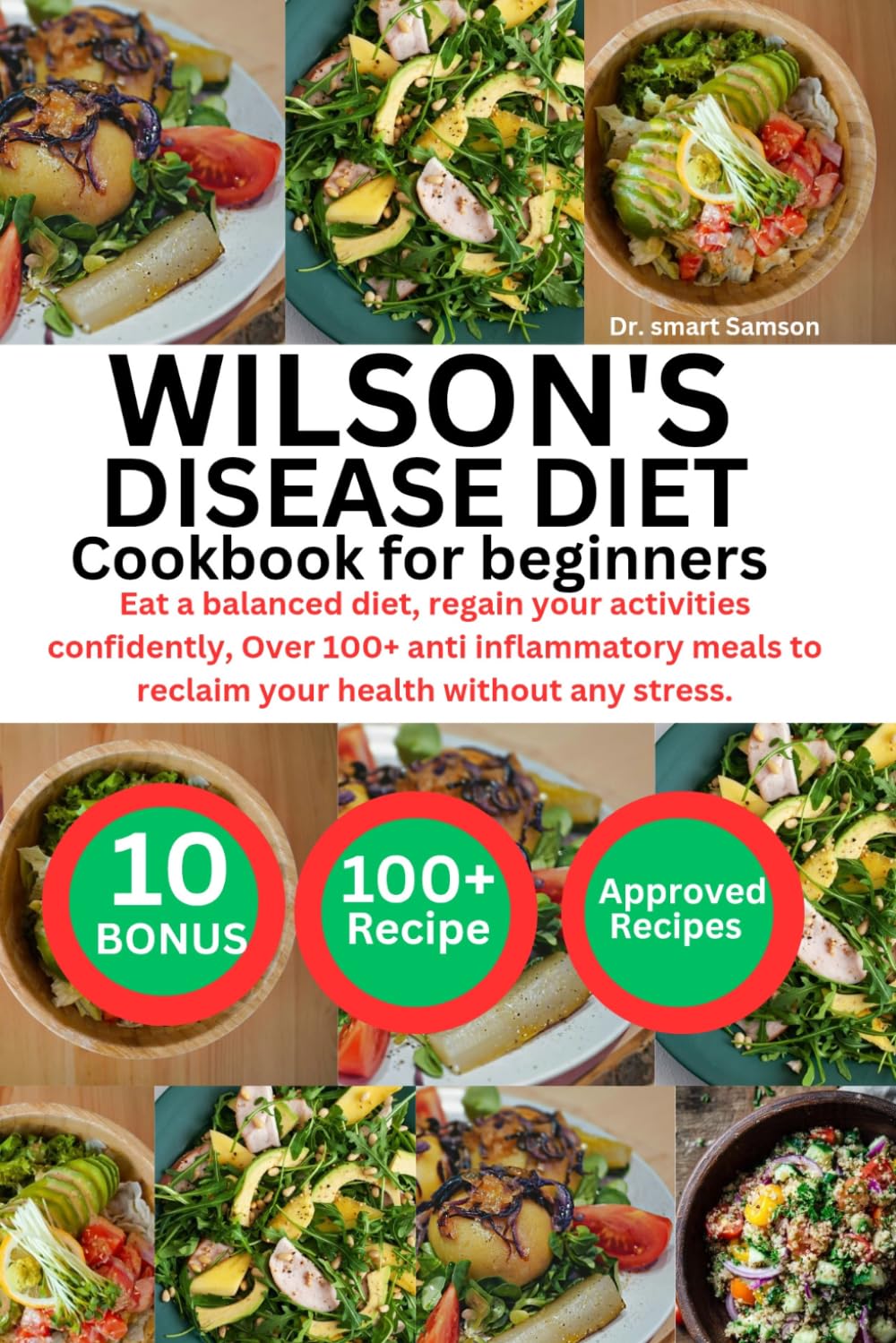 Wilson's disease diet cookbook for beginners: Eat a balanced diet, regain your activities confidently, Over 100+ anti inflammatory meals to reclaim your health without any stress.