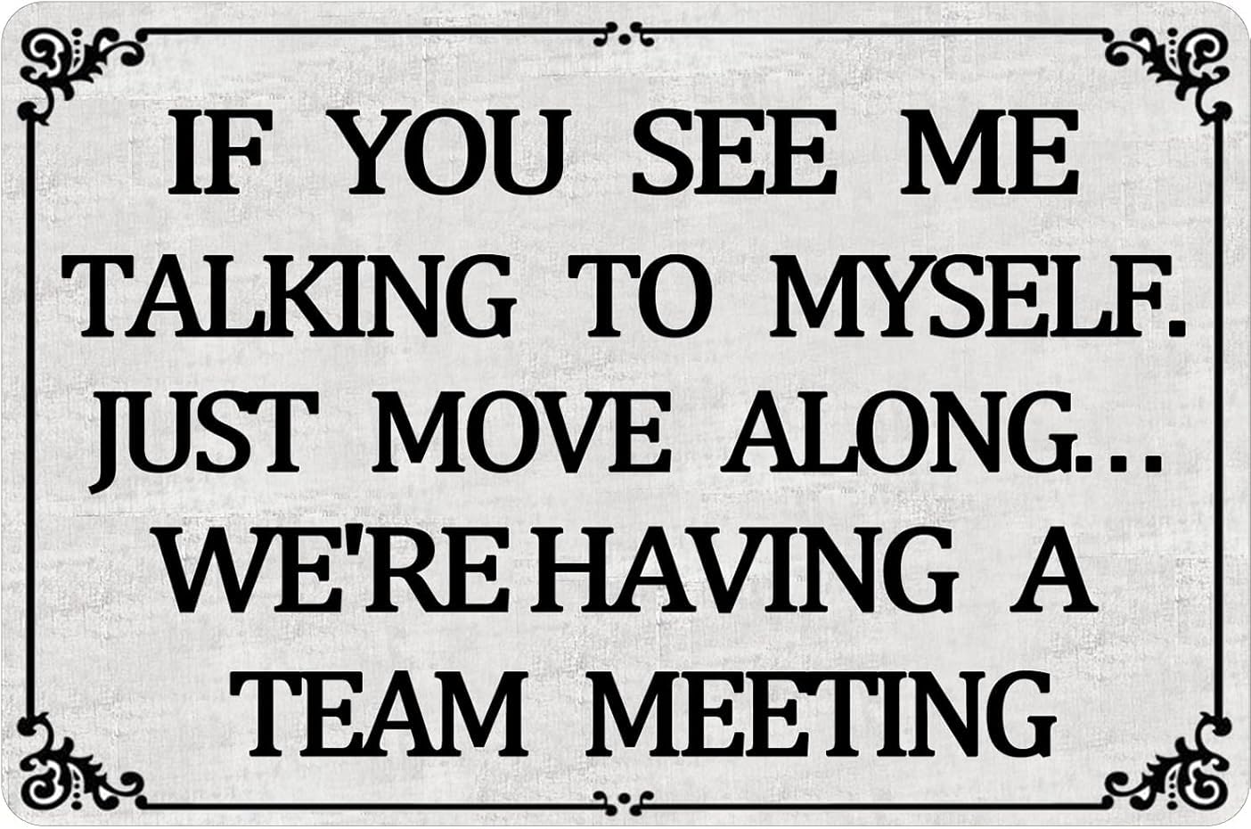 Funny Office Metal Tin Signs Humor Wall Art Decor, If You See Me Talking To Myself We're Having A Team Meeting, Cubicle Decor Accessories Women Gift Home Bar Decorations 8x12 Inch