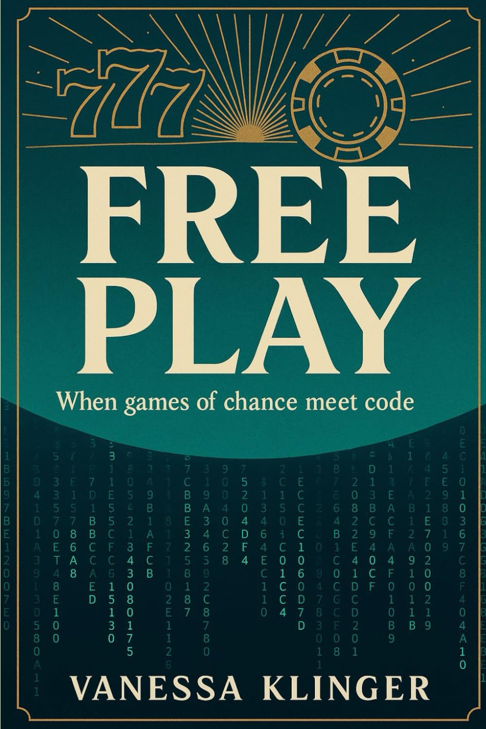 Free Play: When Games of Chance Meet Code: 1 (The Casino Consciousness Series)