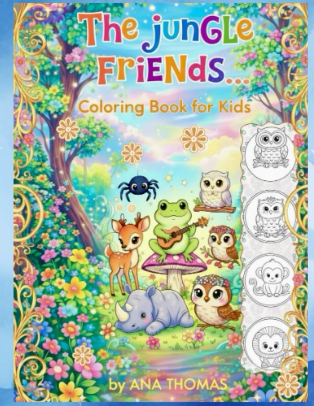 The Jungle Friends: kids loving and cute animals coloring book for age 4 to 8