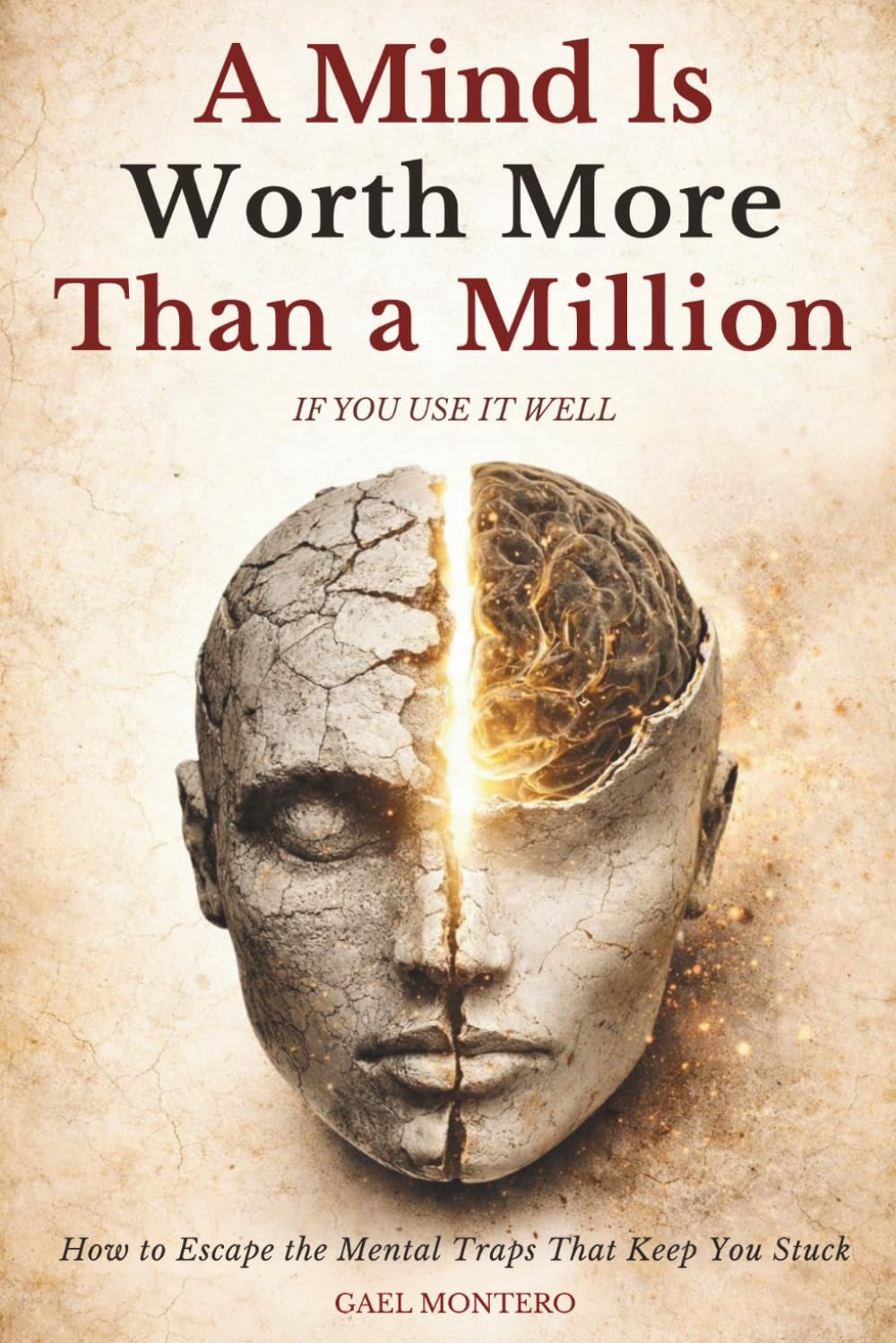 A Mind Is Worth More Than a Million If You Use It Well: How to Escape the Mental Traps That Keep You Broke, Tired, and Stuck      Paperback – December 21, 2025