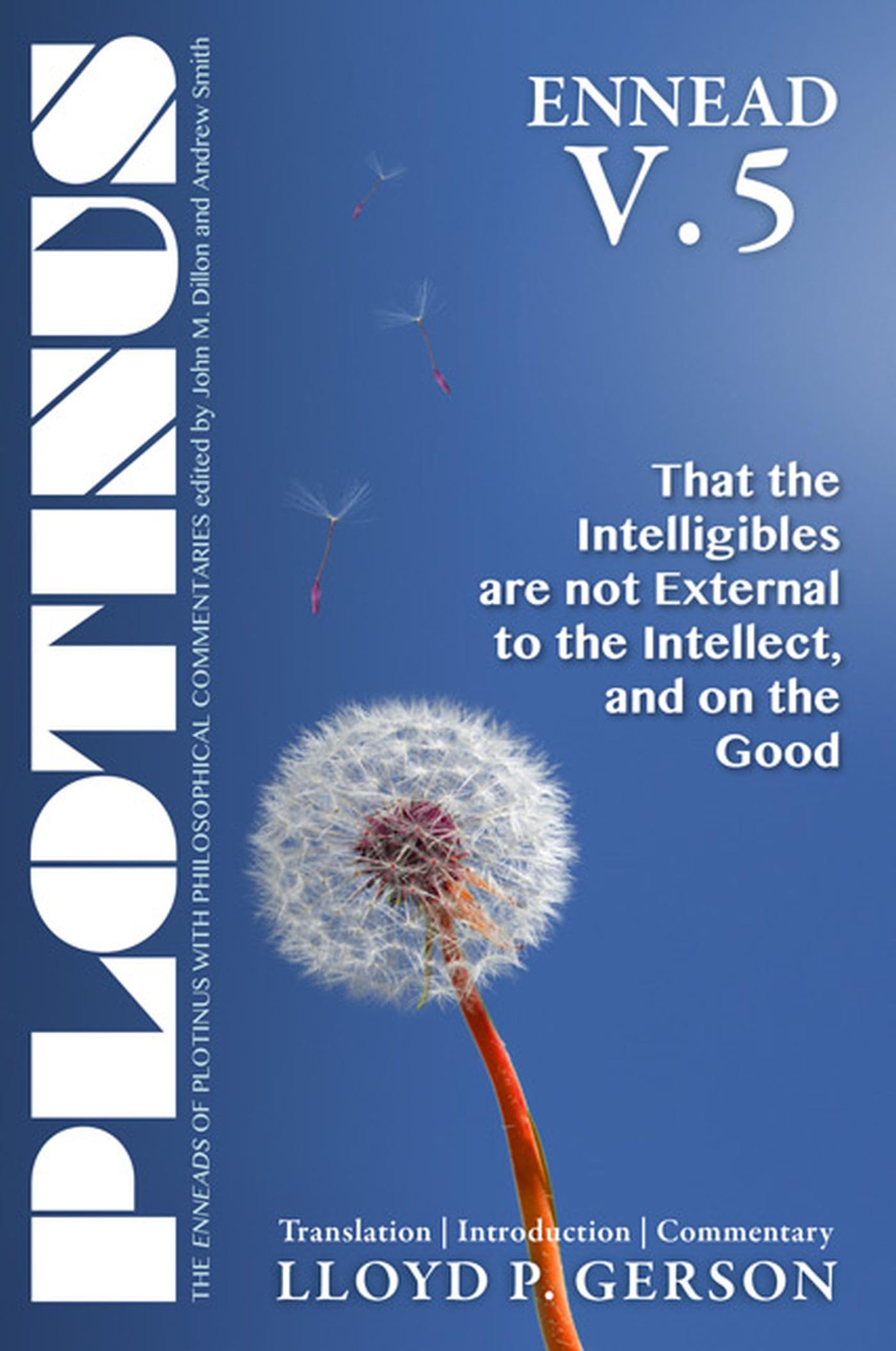 PLOTINUS ENNEAD V.5 (The Enneads of Plotinus): That the Intelligibles Are not External to the Intellect, and on the Good Paperback – 1 Jun. 2013