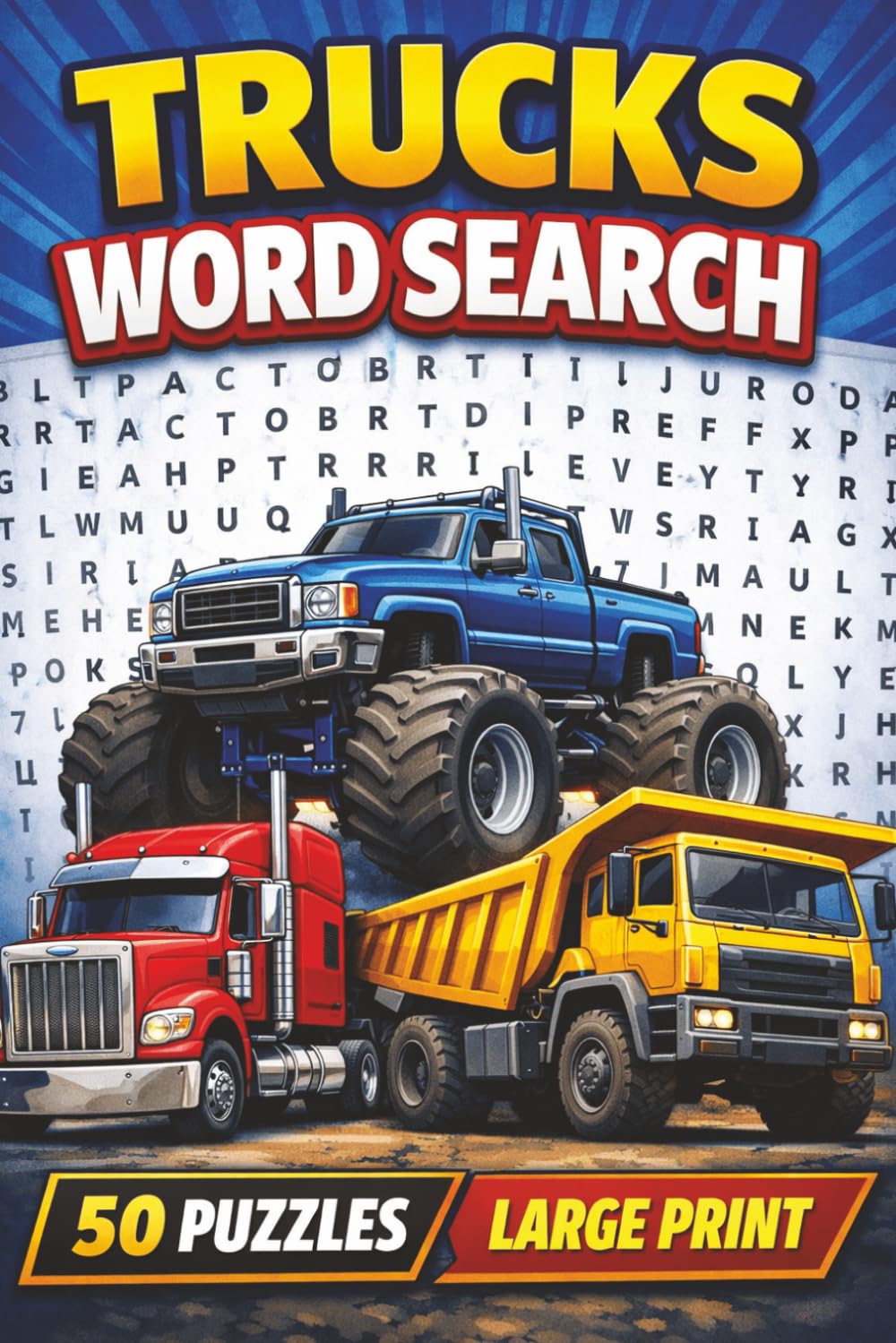 Trucks Word Search: 50 themed puzzles about all things related to trucks! Fun and educational word searches for teens and adults!