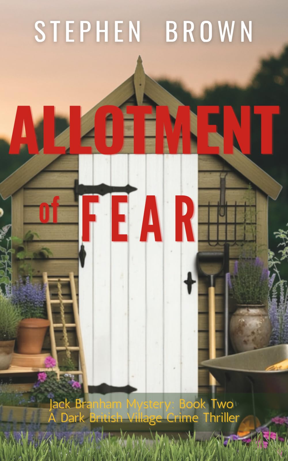 Allotment of Fear: A Dark British Village Detective Novel: A Jack Branham Mystery: 2