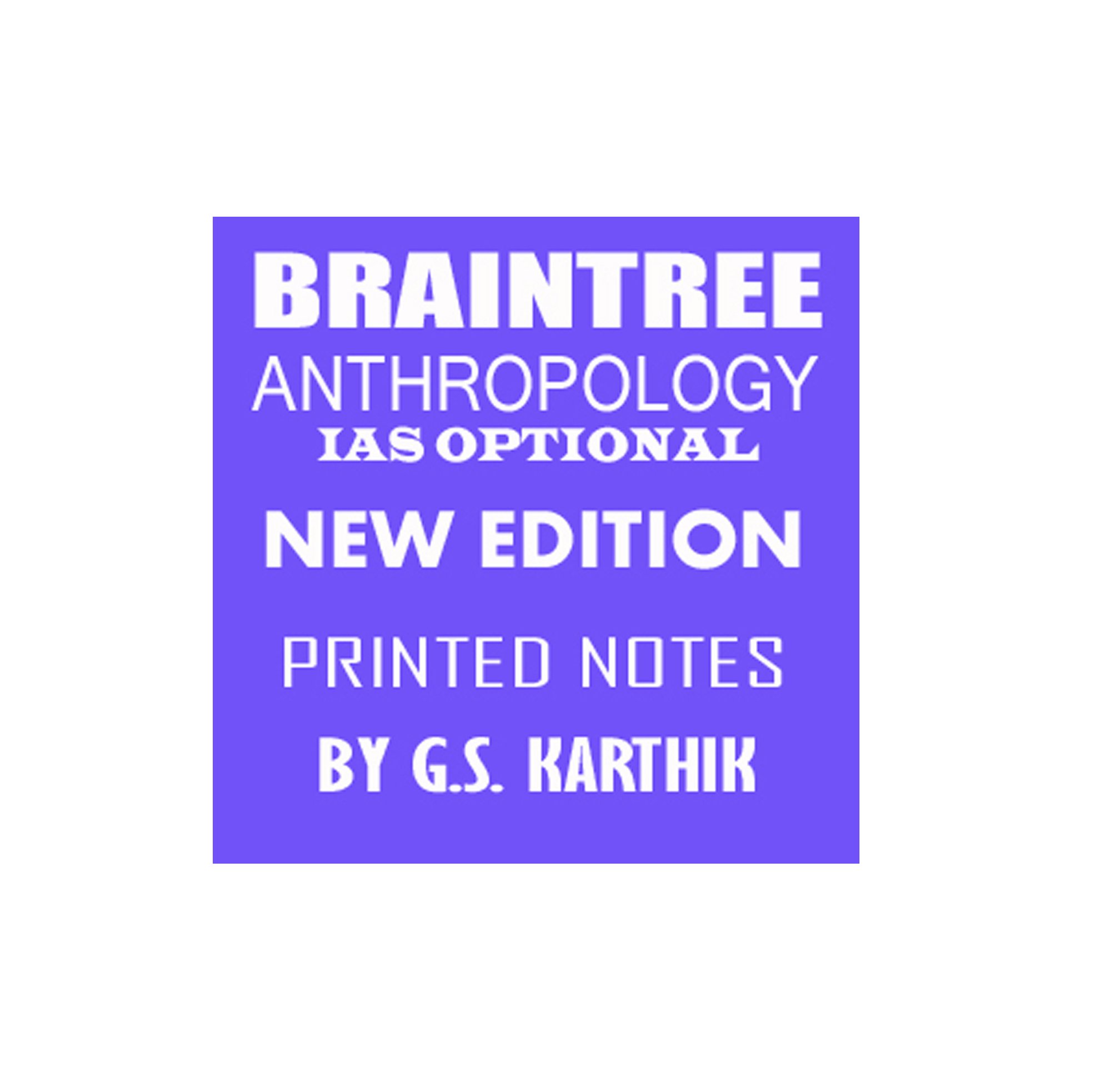Braintree Anthropology IAS Optional printed notes by G.S karthik