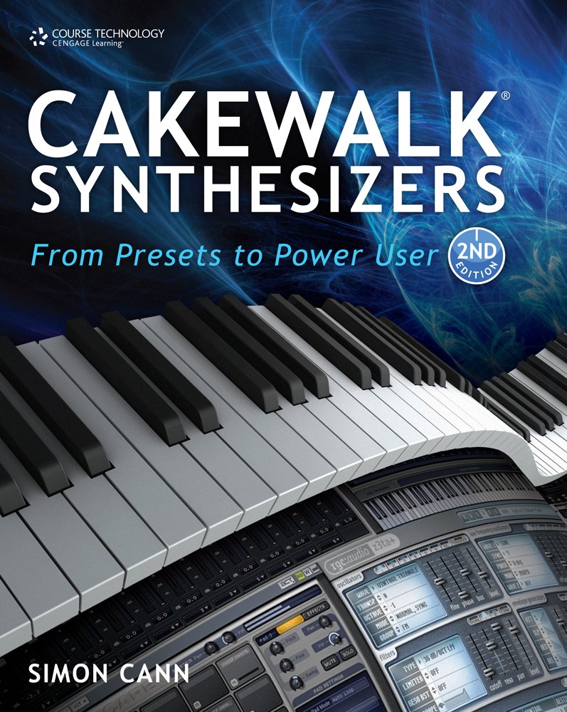 Buy Cakewalk Synthesizers: From Presets to Power User — BookShops.in