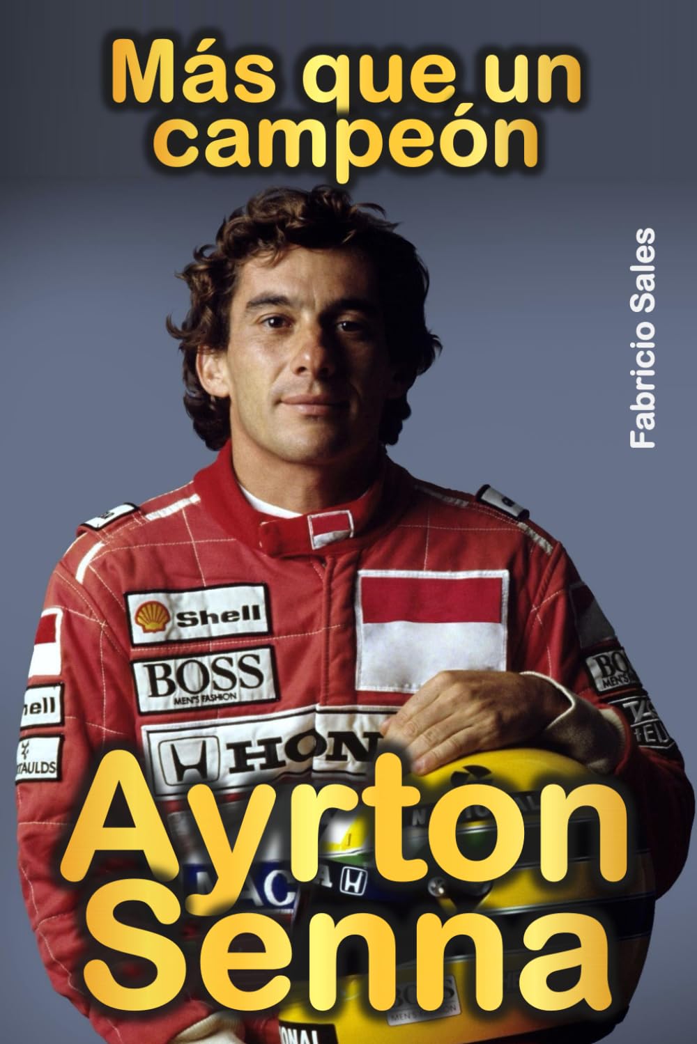 Ayrton Senna Más que un campeón (Spanish Edition)