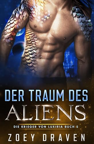Der Traum des Aliens (Die Krieger von Luxiria, Band 5)