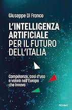 L'intelligenza artificiale per il futuro dell'Italia: Competenze, casi d'uso e valore nell'Europa che innova