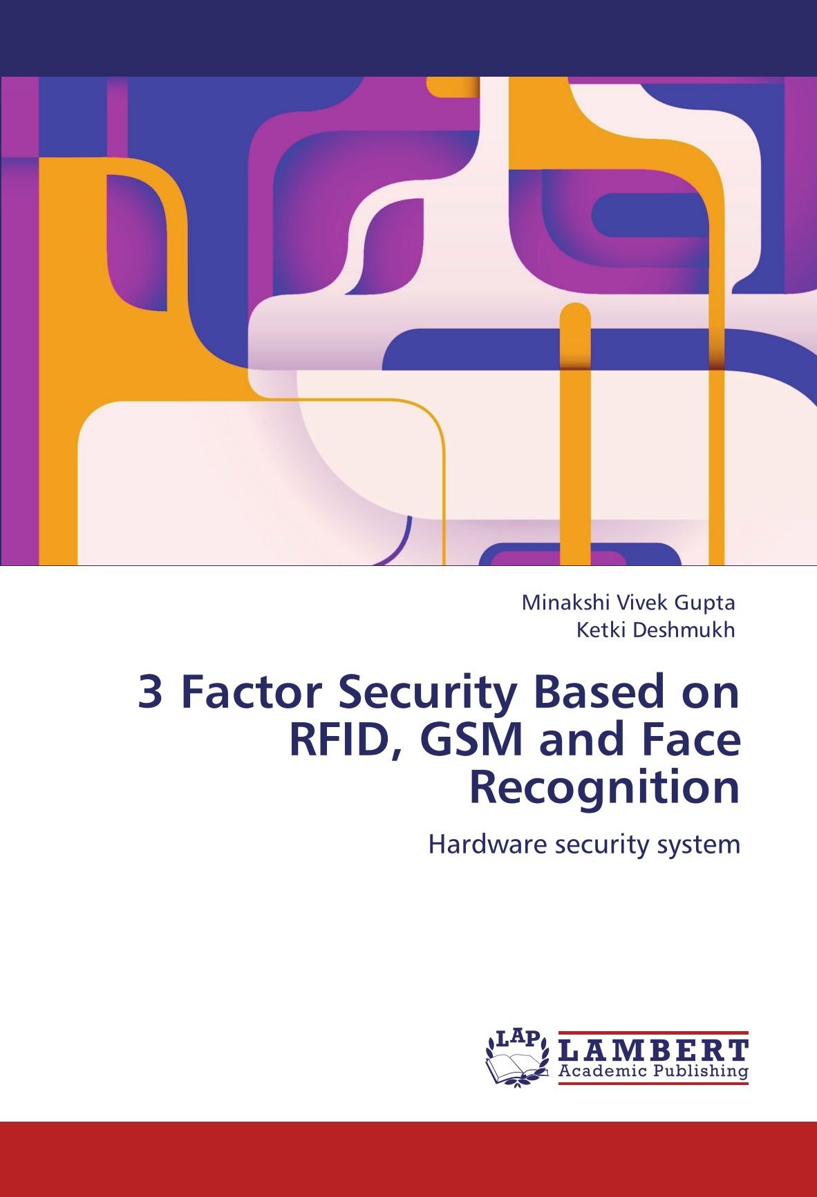 3 Factor Security Based on RFID, GSM and Face Recognition: Hardware security system