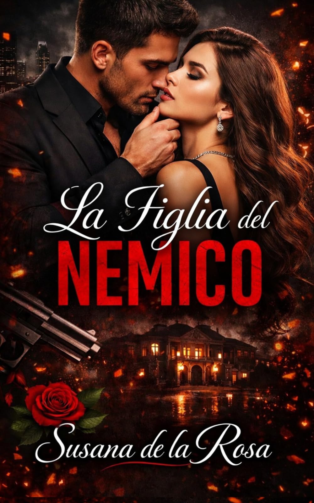 La Figlia del Nemico: Un dark mafia romance con un nemico possessivo, desiderio proibito e una donna divisa tra potere e passione (Dark Romance: ... Pericolosa ed Erotismo Psicologico Intenso)