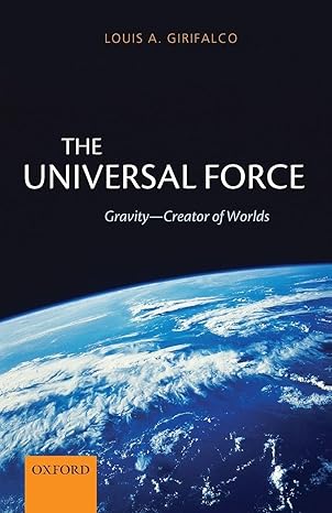 The Universal Force : Gravity - Creator of Worlds