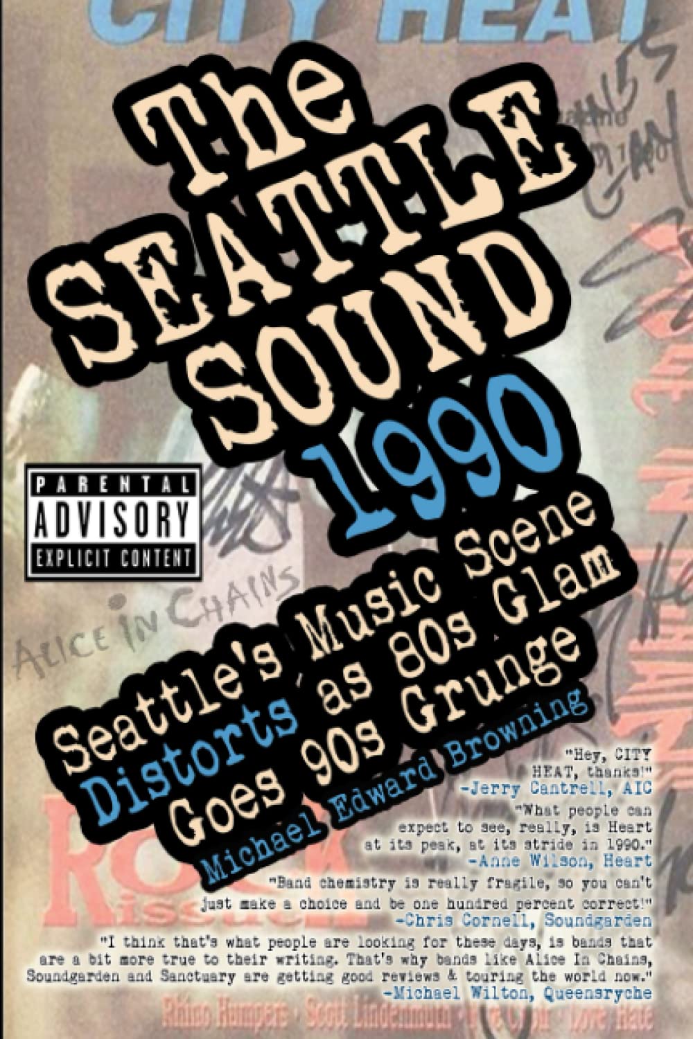 The Seattle Sound 1990: Seattle's Music Scene Distorts As 80s Glam Goes 90s Grunge: 1