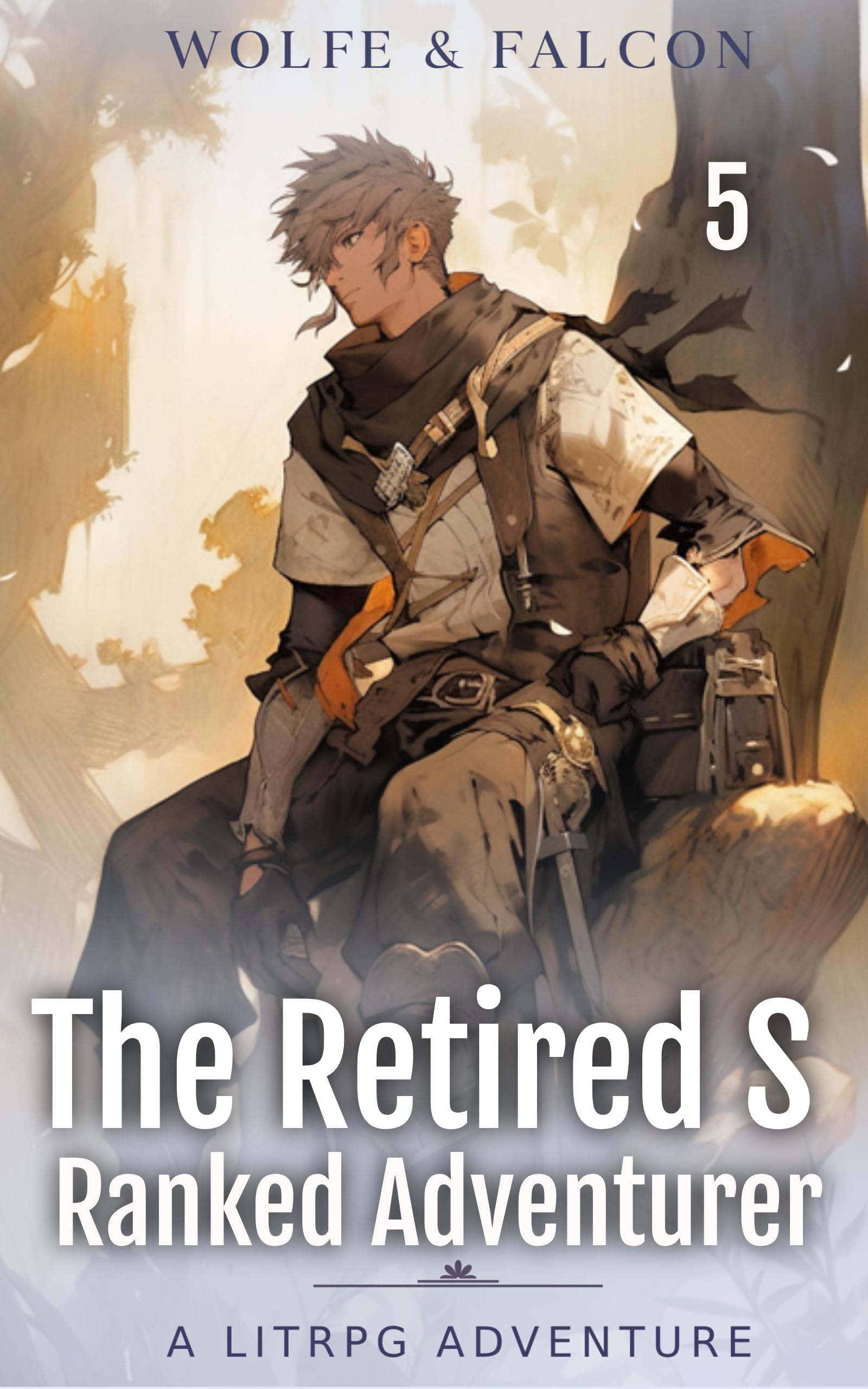 The Retired S Ranked Adventurer 5: A LitRPG Adventure
