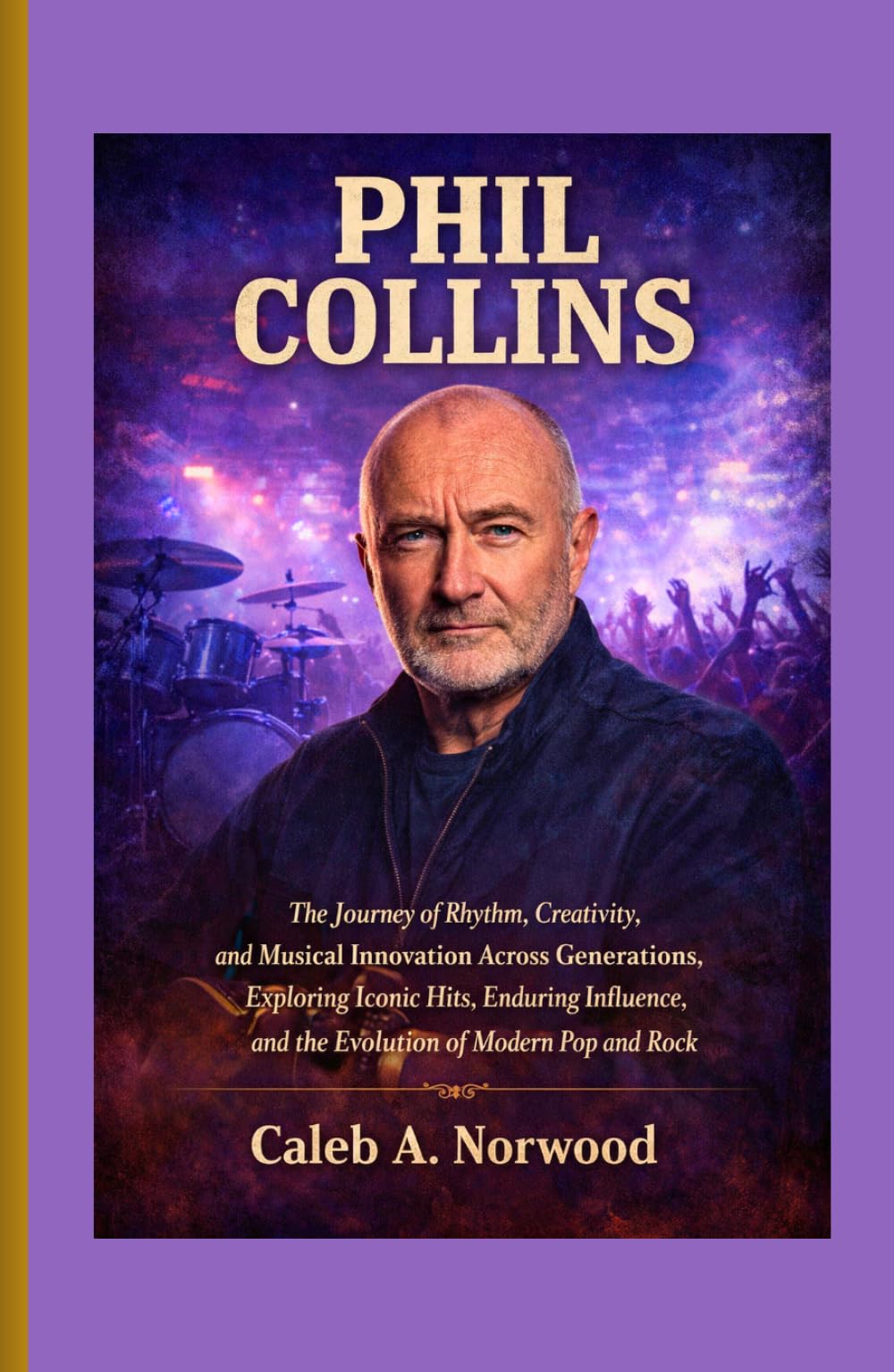 Phil Collins: The Journey of Rhythm, Creativity, and Musical Innovation Across Generations, Exploring Iconic Hits, Enduring Influence, and the Evolution of Modern Pop and Rock