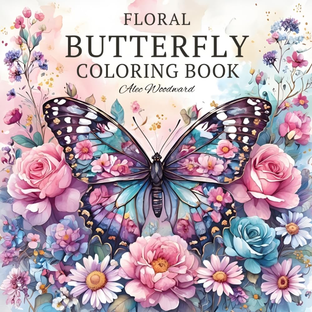 Floral Butterfly Coloring Book: Beautiful Butterflies and Floral Designs for Relaxation and Stress Relief