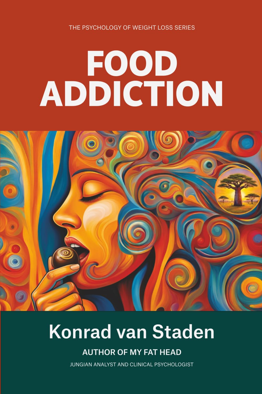 Food Addiction (The Psychology of Weight Loss Series)