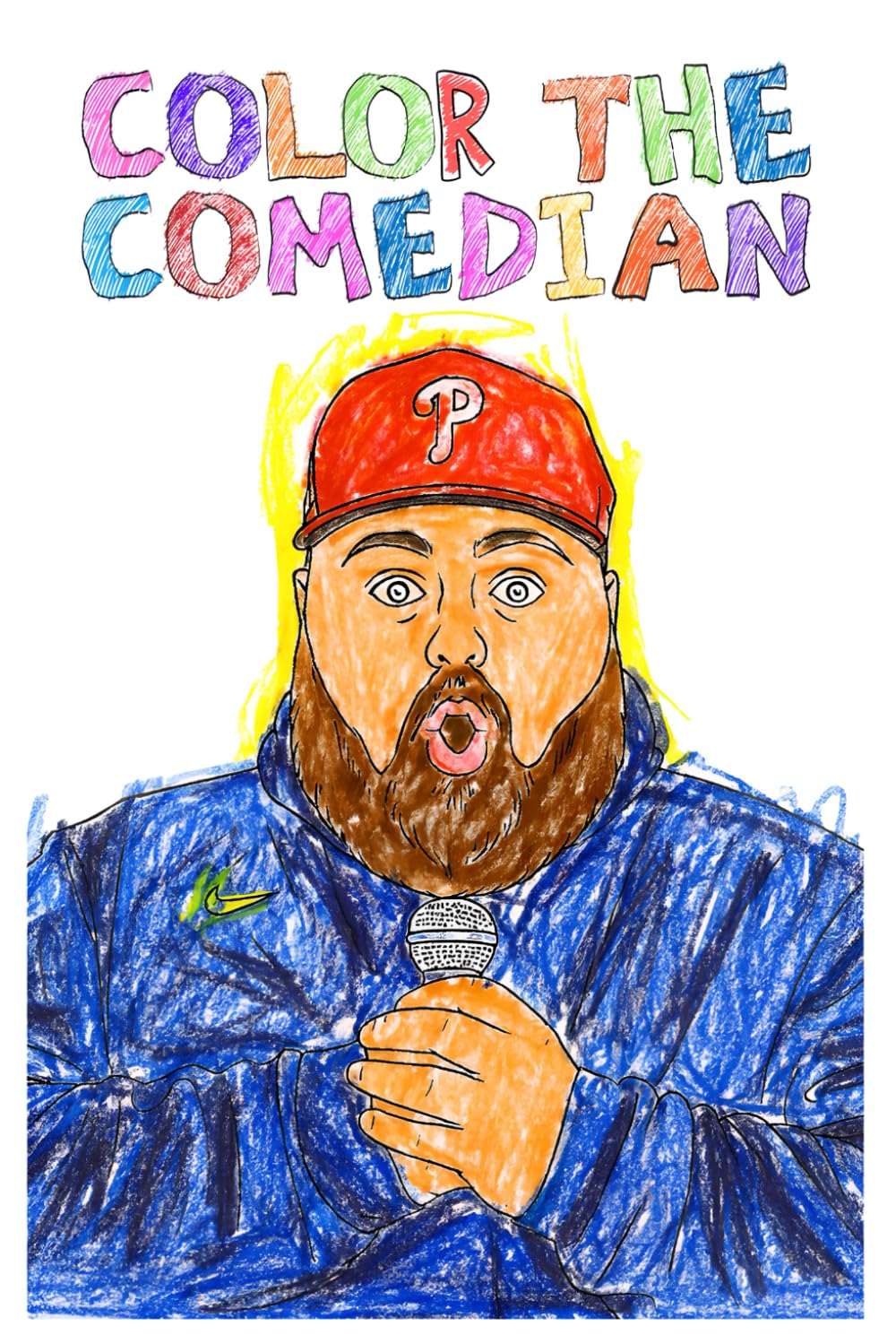 Color The Comedian: A Do-It-Yourself Collection of Someone You've Never Heard Of