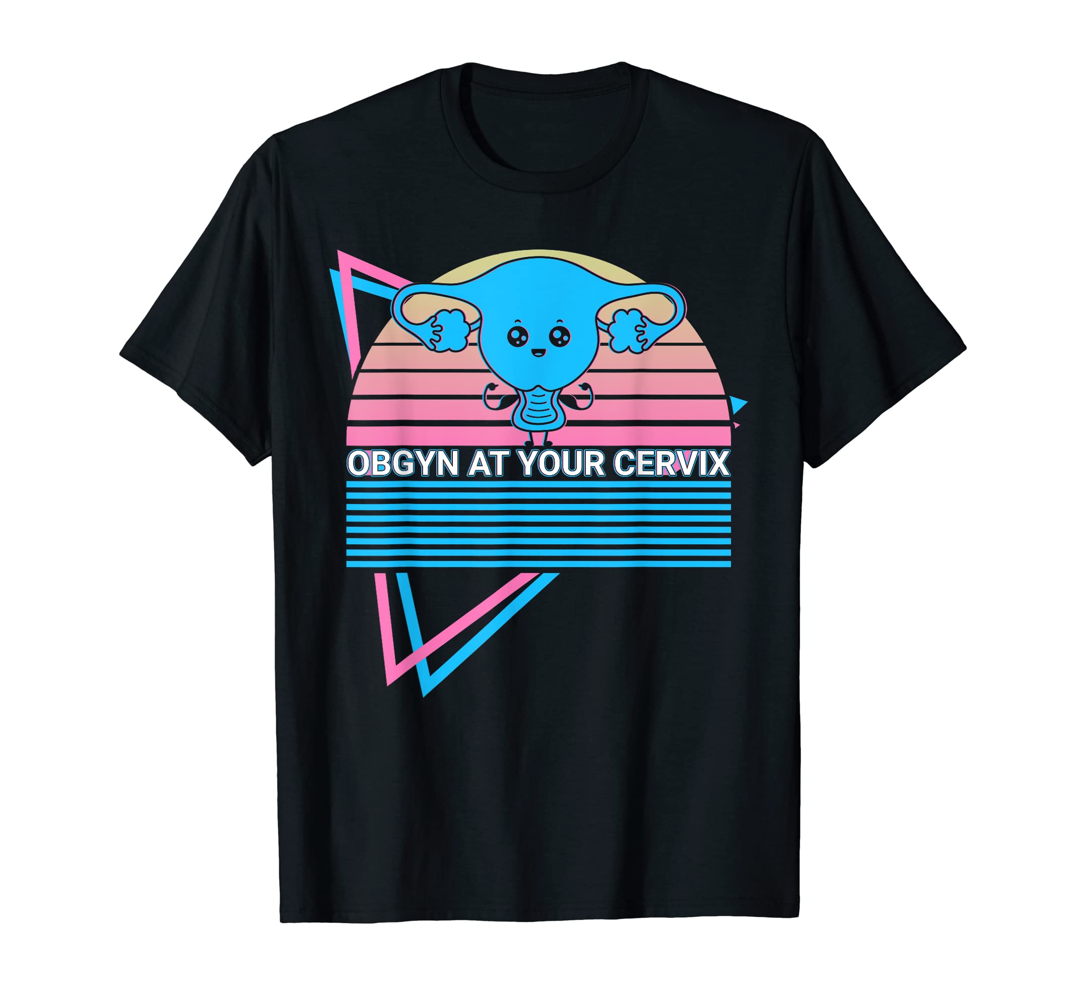 Obgyn Retro OBGYN At Your Cervix T-Shirt