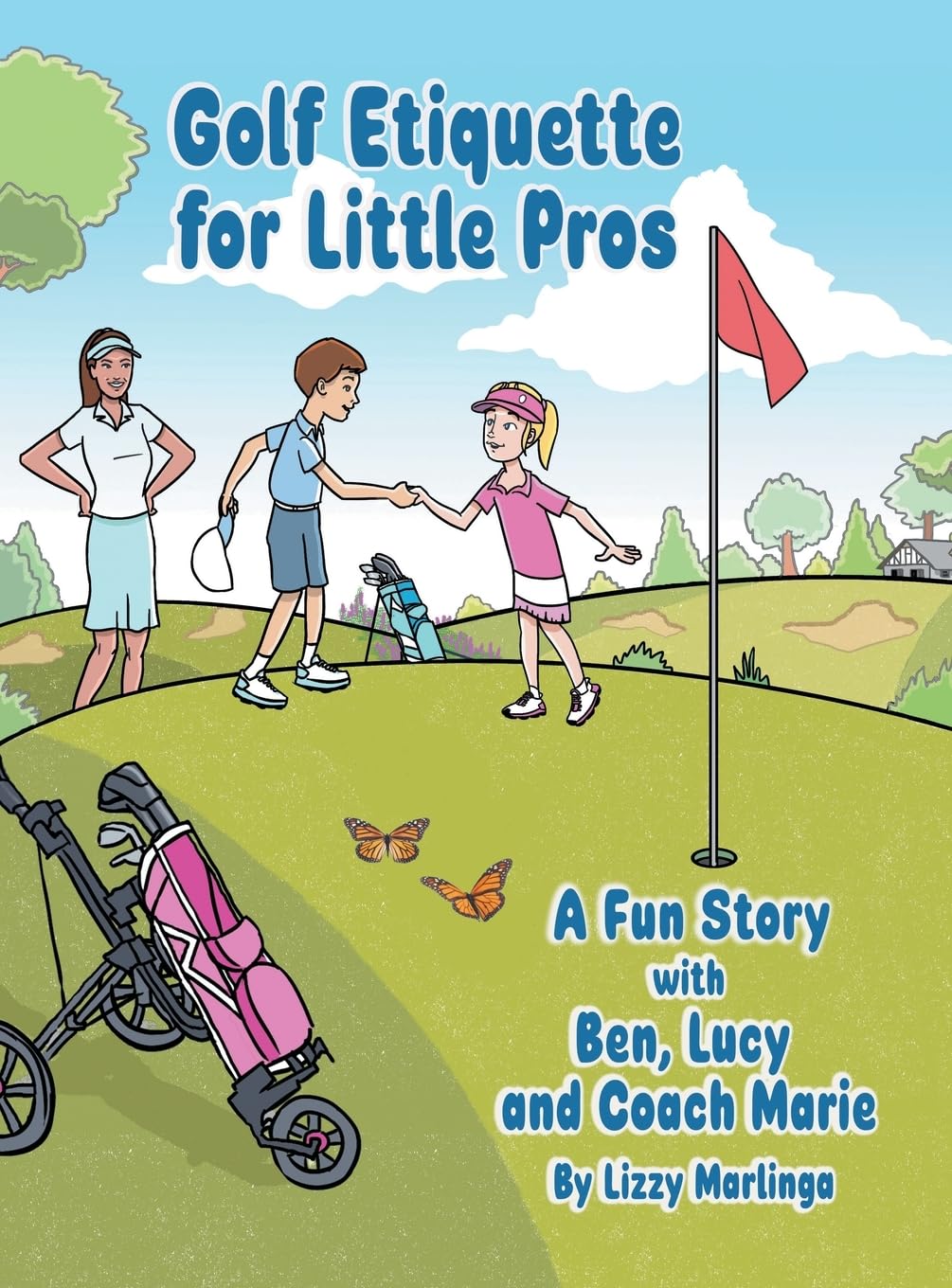 Golf Etiquette for Little Pros: A Fun Story with Ben, Lucy and Coach Marie