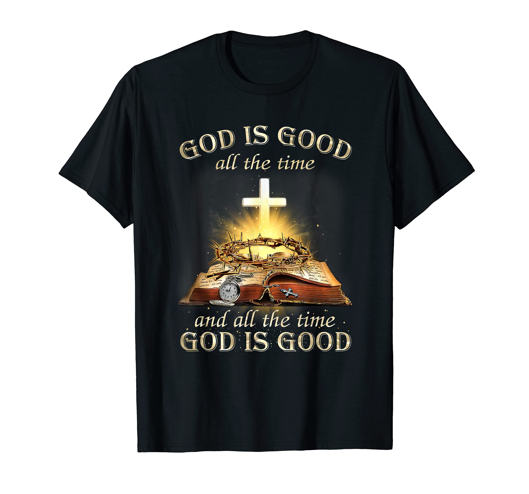 God Is Good All The Time By MerchGod Is Good All The Time And All The Time God Is Good T-Shirt