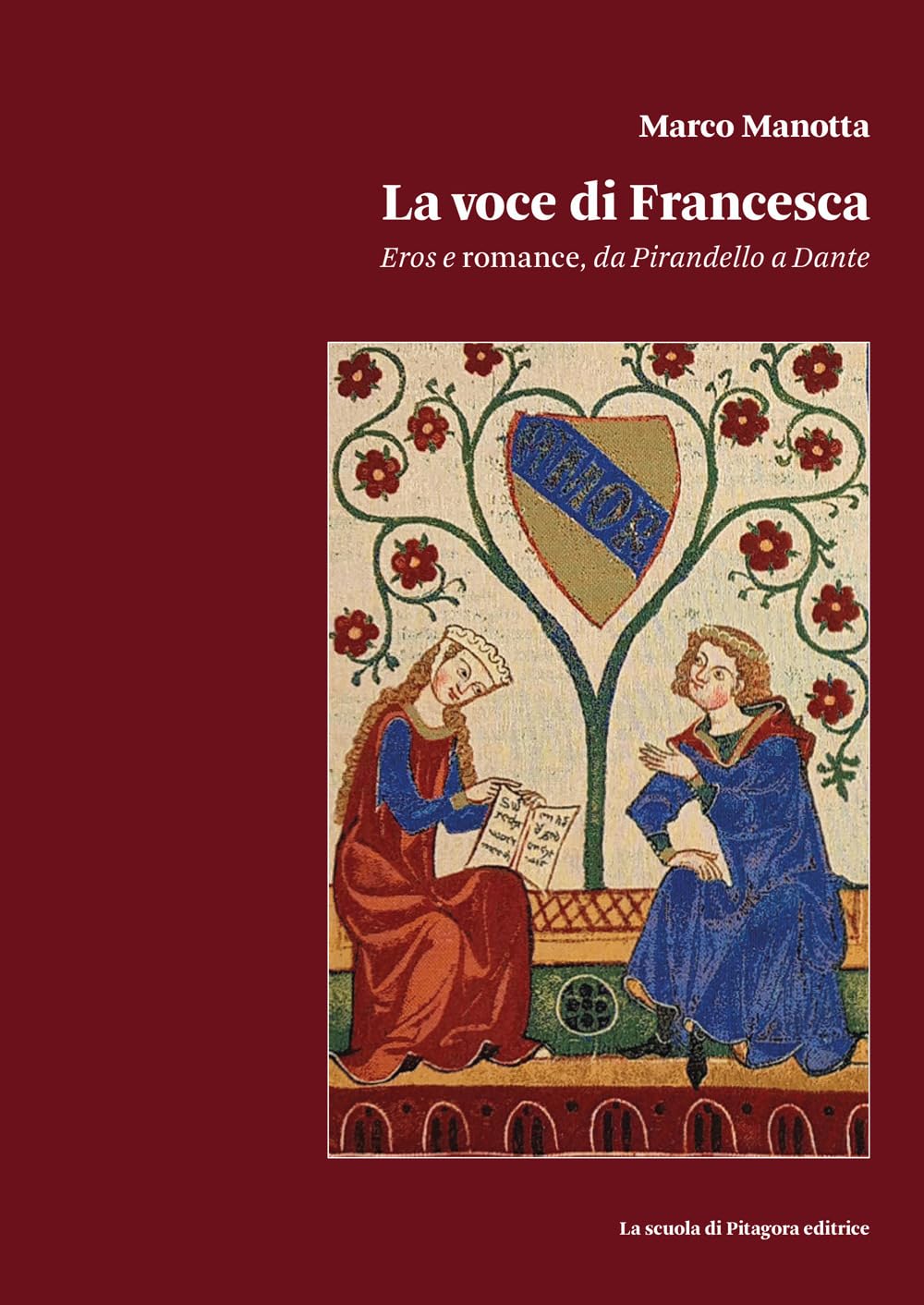 La Voce Di Francesca. Ros E Romance, Da Pirandello A Dante - 4