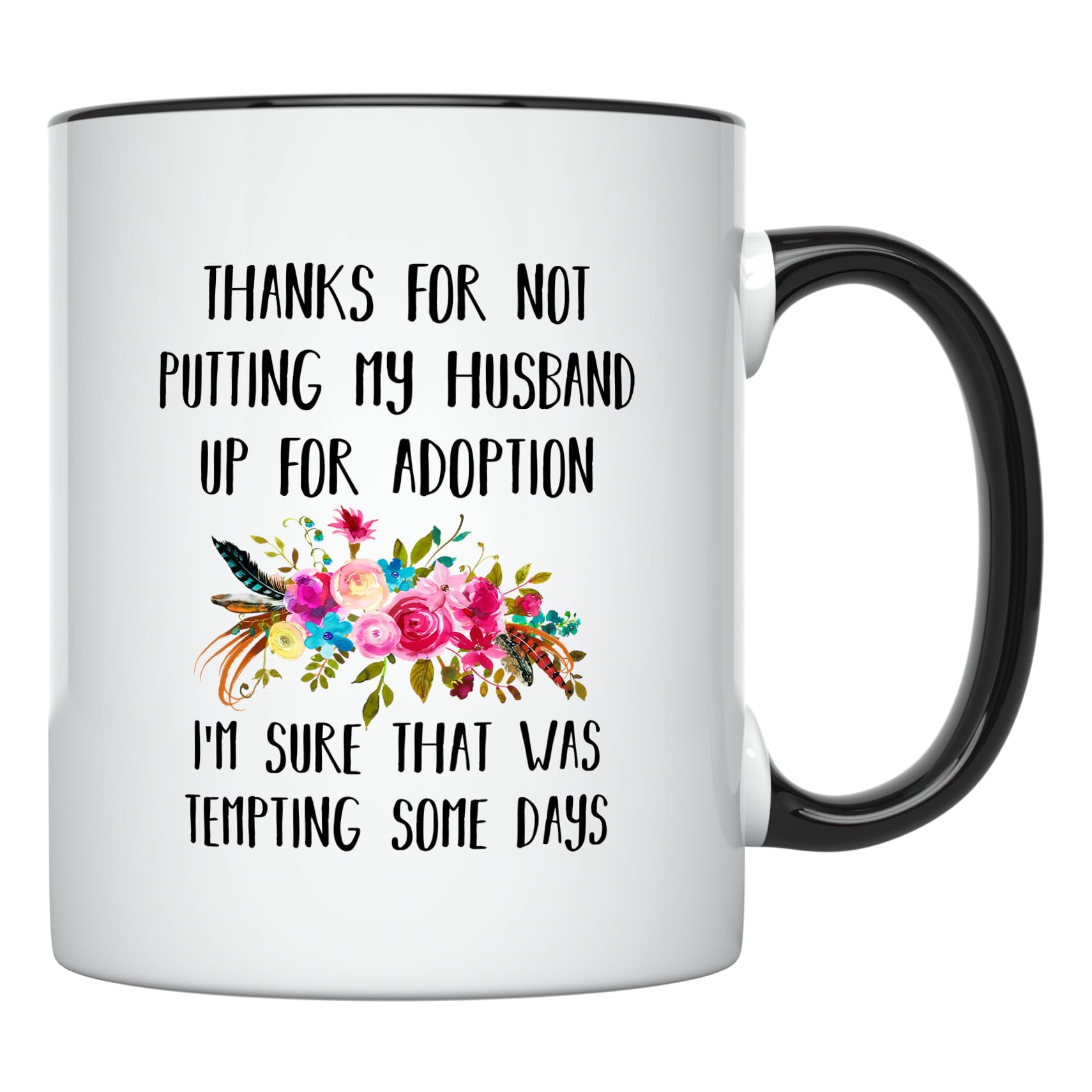 Tazza con Scritta Thanks for Not Putting My Husband Up Tazza in Ceramica