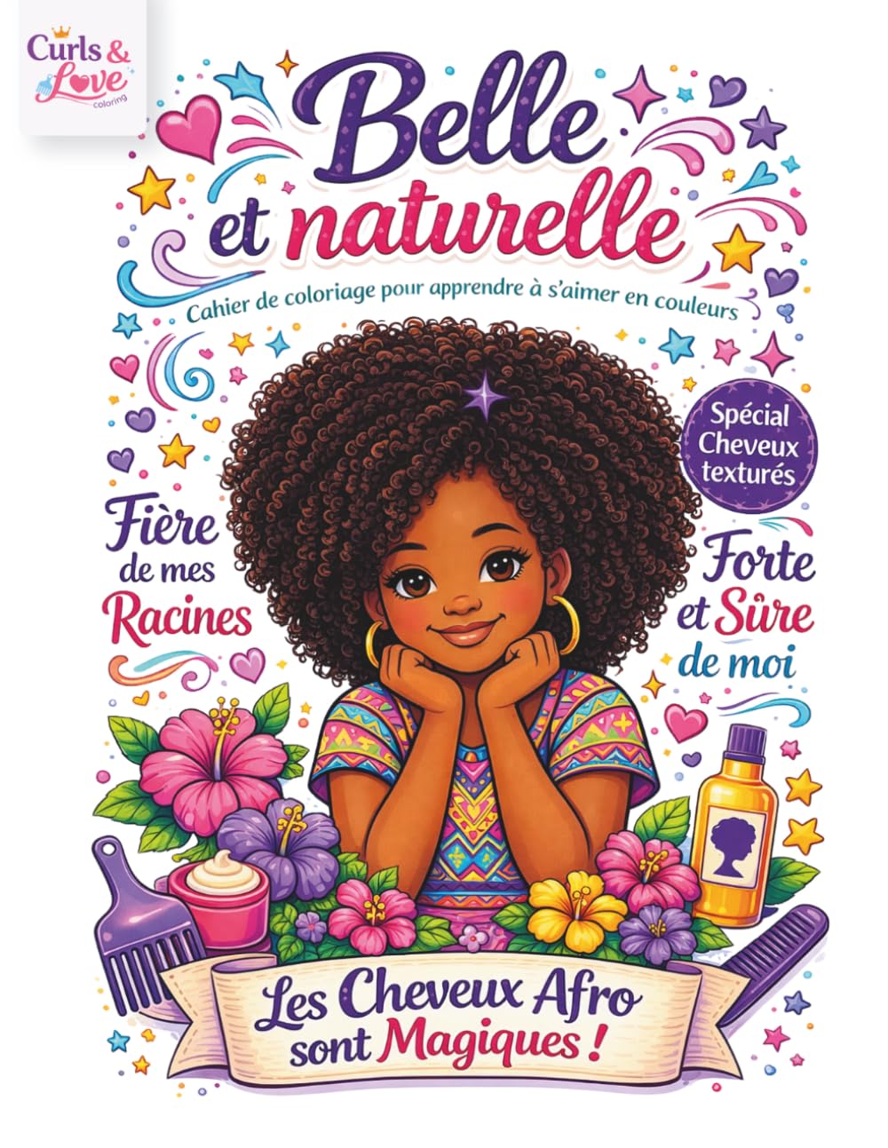 Curls & Love Coloring : Cahier de coloriage pour filles – Cheveux texturés, confiance en soi et amour de soi: Un livre de coloriage éducatif pour ... et texturés – Apprendre à s’aimer en couleurs