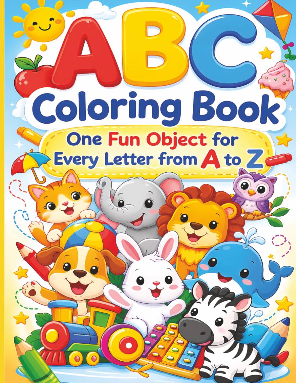 My First ABC Coloring Book: Fun Alphabet Coloring Pages with One Easy Object for Every Letter from A to Z
