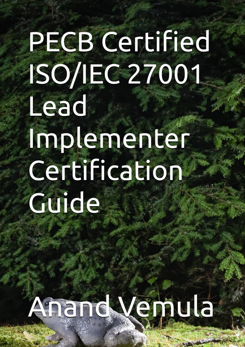PECB Certified ISO/IEC 27001 Lead Implementer Certification Guide