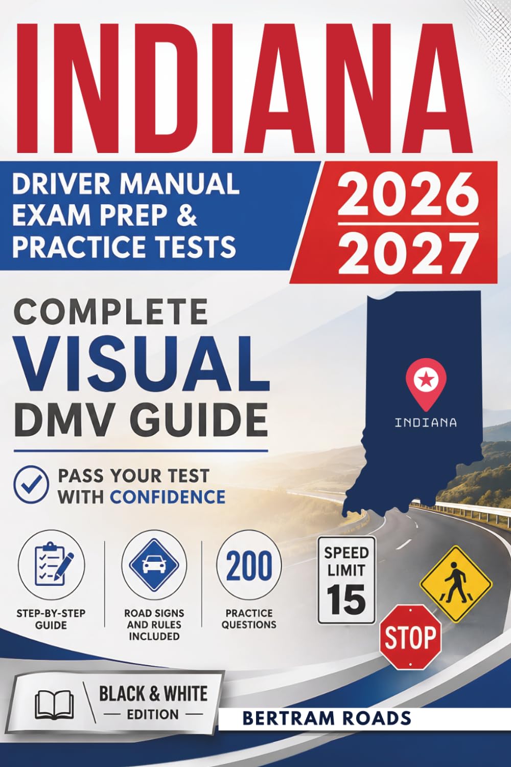 Indiana BMV Driver Manual, Exam Prep & Practice Tests: Complete Visual DMV Guide with 200 Questions and Answers for Permit and License Tests (Essential US DMV Series)