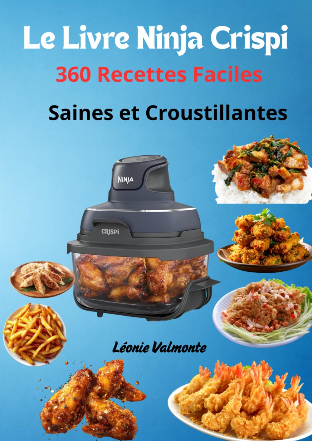 Le Livre Ninja Crispi : 360 Recettes Faciles, Saines et Croustillantes
