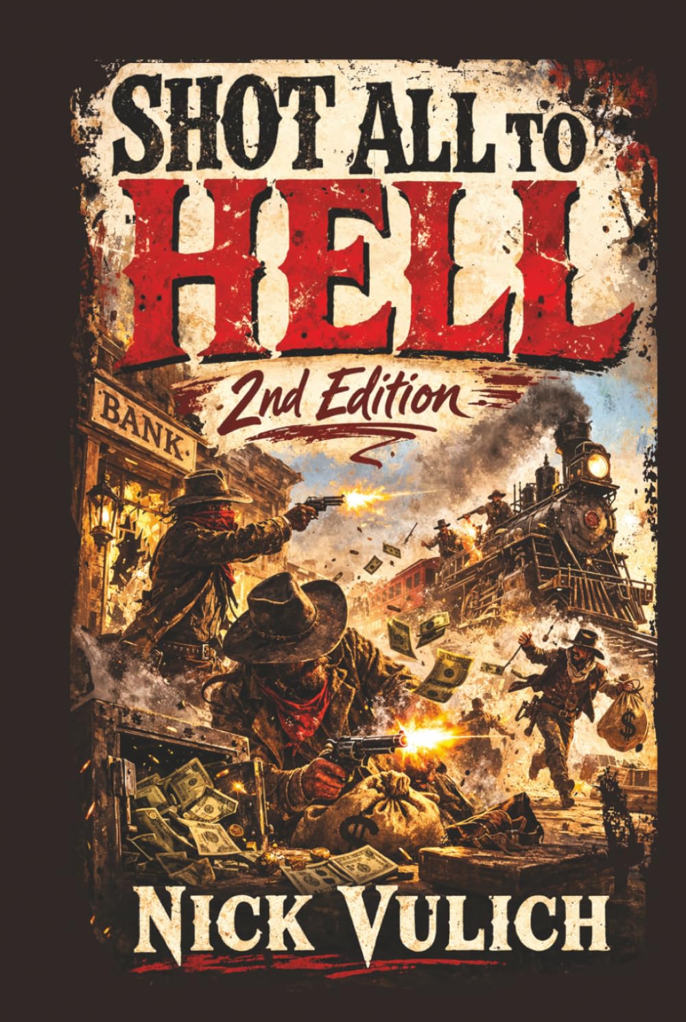 Shot All To Hell (2nd Edition) (Back When the West Was Wild)