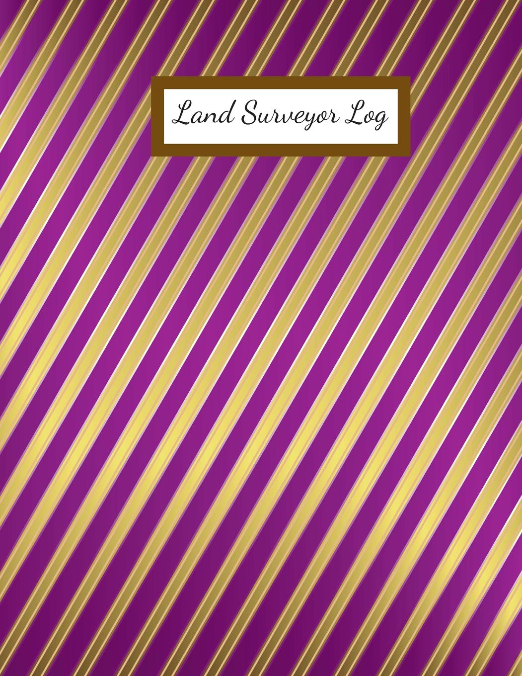 Land Surveyor Log: Land Surveyor Reference & Manual Journal Land Survey Recording Organizer for measurement, quantification Point Fields, Distance, Three Dimensional and many more