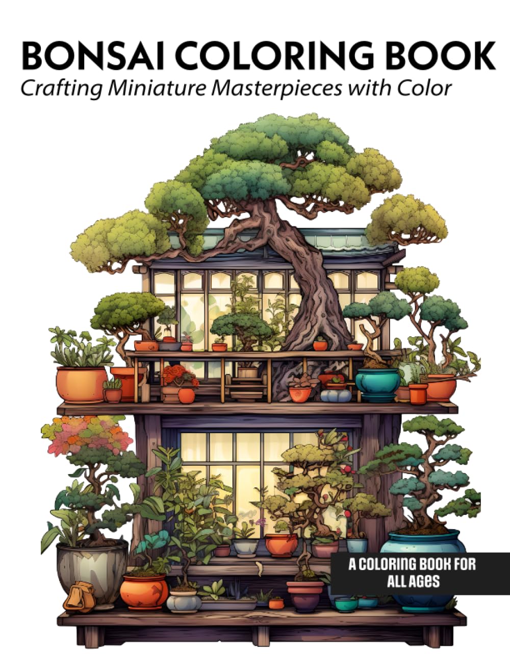 Bonsai Coloring Book: Crafting Miniature Masterpieces with Color (Coloring Book for All Ages)