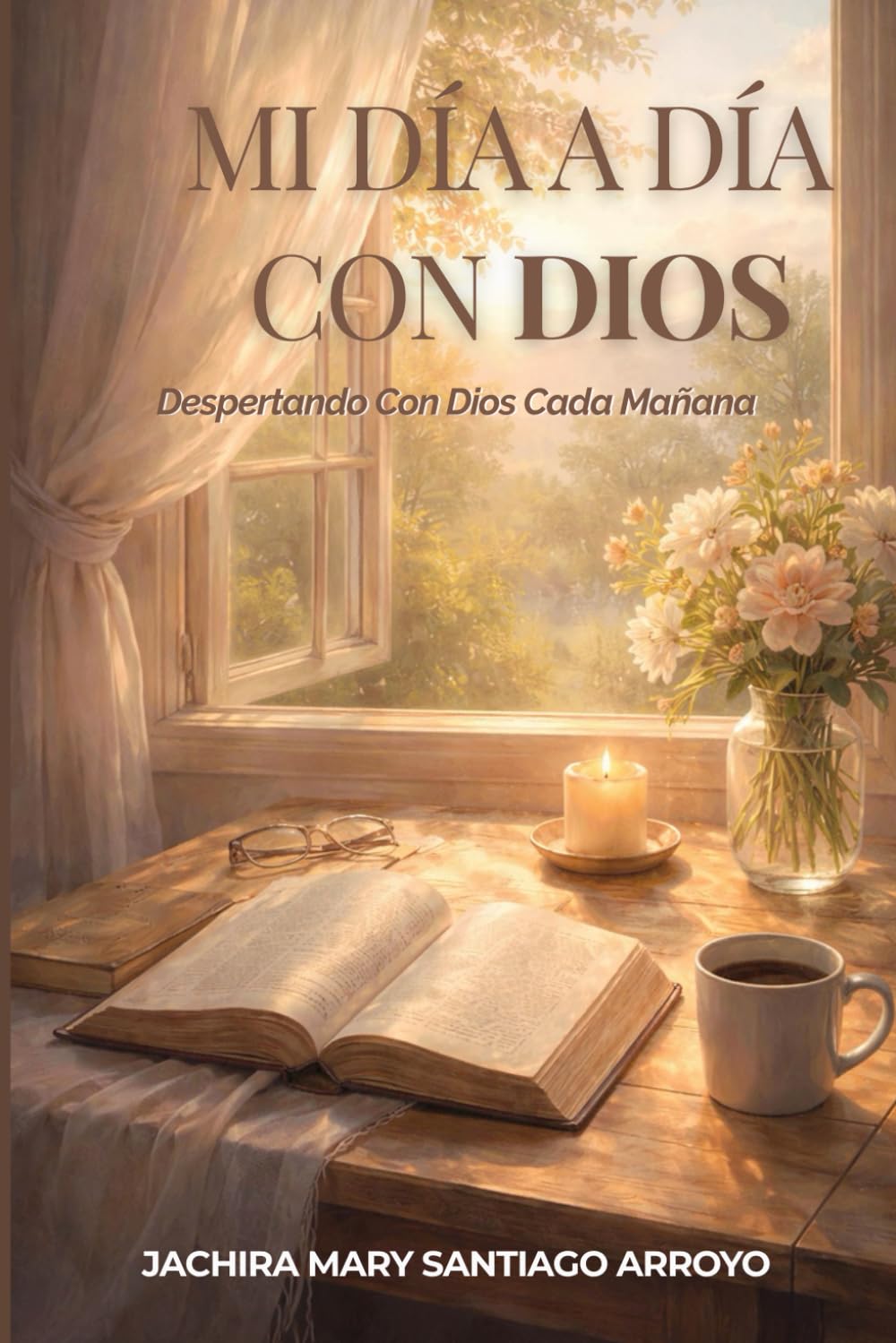 Mi Día a Día Con Dios: Despertando Con Dios Cada Mañana