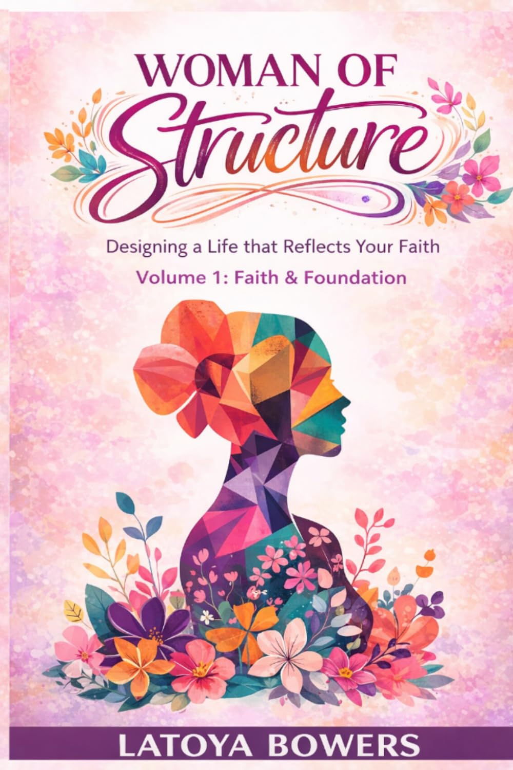 Woman of Structure: Designing a Life that Reflects Your Faith